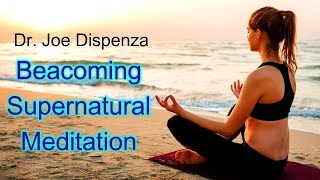 Becoming Supernatural  Meditation  Dr Joe Dispenza [upl. by Attecnoc]