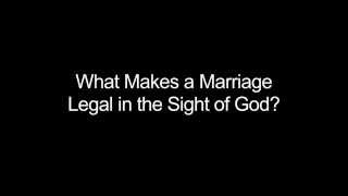 1 What Makes a Marriage Legal in the Sight of God [upl. by Vachell]