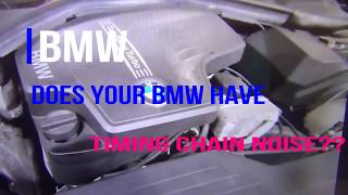 DOES YOUR BMW HAVE TIMING CHAIN NOISE Your engine may be in danger of failing [upl. by Okemak]