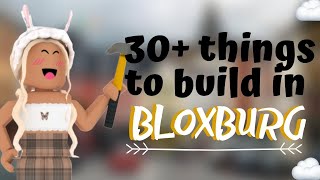 30 Things To Build In Bloxburg [upl. by Mcclees]