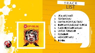 Repvblik  Punya Arti Full Album [upl. by Ergener]