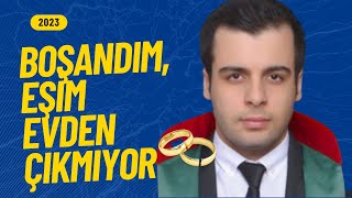 Boşandım eşim evden çıkmıyor [upl. by Noyar]