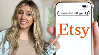 How to Start Selling on Etsy 2024 Beginners Guide [upl. by Tanya]