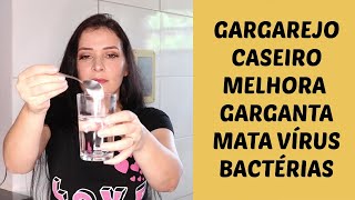 GARGAREJO CASEIRO MATA VÍRUS E BACTÉRIAS dica da mamis [upl. by Ynafetse]