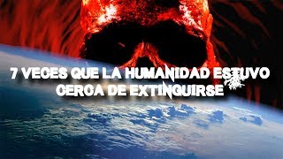 Las 7 veces que la humanidad estuvo más cerca de extinguirse [upl. by Bumgardner]