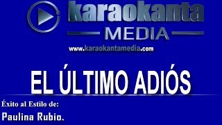 Karaokanta  Paulina Rubio  El último adiós [upl. by Ayarahs]