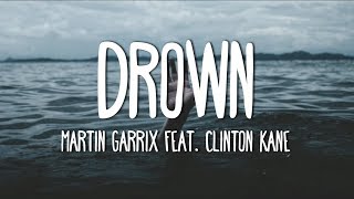 Martin Garrix feat Clinton Kane  Drown Lyrics [upl. by Nilekcaj227]