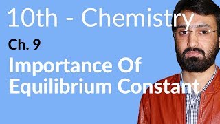 Class 10 Chemistry Chapter 9  Important of Equilibrium Constant  10th Class Chemistry Chapter 1 [upl. by Mabelle]