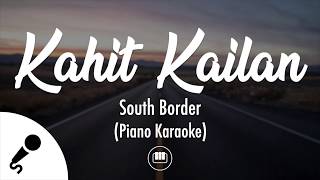 Kahit Kailan  South Border Piano Karaoke [upl. by Romilda844]