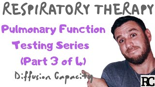 Respiratory Therapy  Pulmonary Function Testing  Part 34  Diffusion Capacity [upl. by Bertrand]