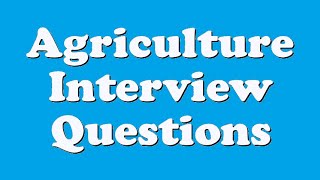 Agriculture Interview Questions [upl. by Redna]