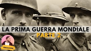 LA PRIMA GUERRA MONDIALE  parte 2 [upl. by Uv]