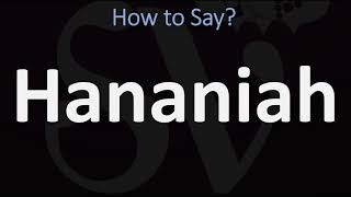 How to Pronounce Hananiah CORRECTLY [upl. by Ardnoid]