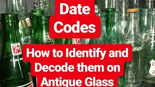 Antique Glass Bottles  BASIC DATE CODES EXPLAINED [upl. by Simaj]