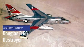 Douglas B66 Destroyer  A Short History [upl. by Morissa233]