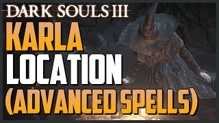 Dark Souls 3 Karla Location NPC Guide Advanced Pyromancies amp Dark SpellsHEXES [upl. by Joeann]