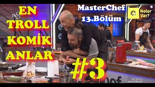 Troll Murat En Komik Anlar Derleme 3  13Bölüm MasterChef [upl. by Nnaitsirk]