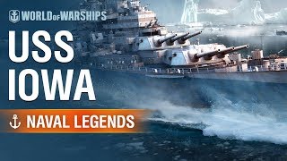 Naval Legends USS Iowa  World of Warships [upl. by Det495]