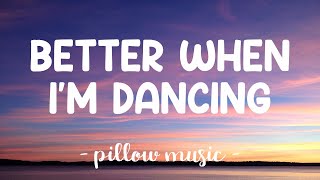 Better When Im Dancing  Meghan Trainor Lyrics 🎵 [upl. by Nosreip]