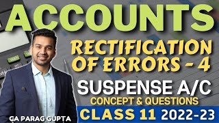 Class 11 ACCOUNTS 202223  Rectification of Errors  4  SUSPENSE Ac  Concept amp Questions [upl. by Akiehsat]