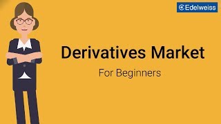 Derivatives Market For Beginners  Edelweiss Wealth Management [upl. by Obel]