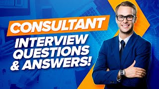 CONSULTANT Interview Questions amp Answers PASS any CONSULTING Job Interview [upl. by Kaycee882]