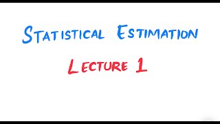 Statistical Estimation  Lecture 1  Biostatistics [upl. by Llehsyar]