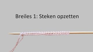 Leren breien Breiles 1 steken opzetten [upl. by Hamian916]