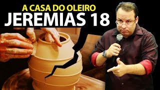 A casa do oleiro e o vaso de barro  Pregação sobre Jeremias 18 [upl. by Ordisi]