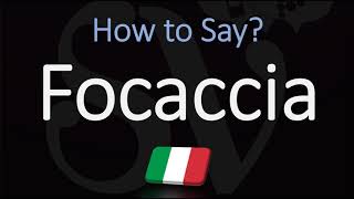 How to Pronounce Focaccia CORRECTLY Italian English Pronunciation [upl. by Nileek]