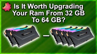 Worth Upgrading — 32GB to 64GB RAM — Byte Size Tech [upl. by Suoivatram]