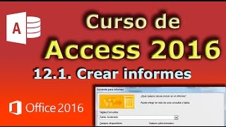 Curso de Access 2016 121 Crear un informe [upl. by Corvese]