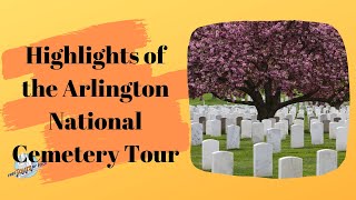 Highlights of the Arlington National Cemetery Tour [upl. by Airyk]