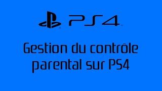 PS4  Services PSN amp RéseauTUTO  Gestion du contrôle parental [upl. by Poulter]