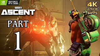 THE ASCENT Walkthrough PART 1 PC Ultra Gameplay No Commentary  4K 60ᶠᵖˢ ✔ [upl. by Ylas]