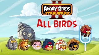 All Birds in Angry Birds Star Wars 2 gameplay [upl. by Venuti]