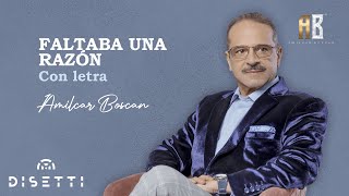 Amilcar Boscan  Faltaba Una Razón  Salsa Romántica Con Letra [upl. by Nauqyt358]