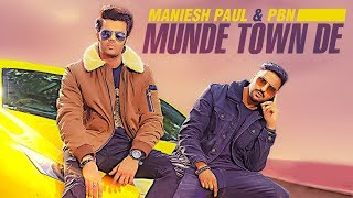 Munde Town De Full Song Maniesh Paul  PBN  Mavi Singh  Latest Punjabi Songs 2018 [upl. by Aveline]