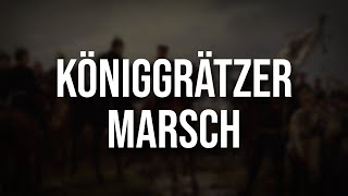 Der Königgrätzer Marsch • Beste Version [upl. by Galligan]