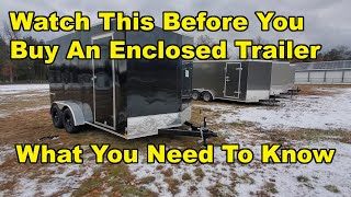 Buying An Enclosed Trailer What You Need To Know First [upl. by Harty]