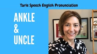 How to Pronounce ANKLE amp UNCLE  American English Pronunciation Lesson [upl. by Nickles]