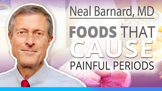 Foods That Cause Painful Periods  Neal Barnard MD [upl. by Ial]