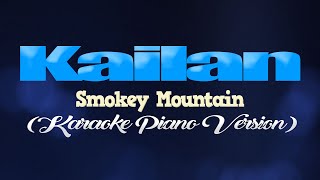 KAILAN  Smokey Mountain KARAOKE PIANO VERSION [upl. by Michale574]