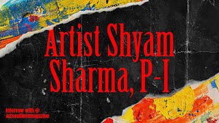 Artist Shyam Sharma Interview PartI [upl. by Angelico]