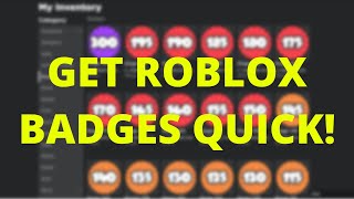 HOW TO GET BADGES QUICK IN ROBLOX [upl. by Adamsen]