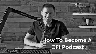 Steps To Becoming A CFI  Podcast  MzeroA Flight Training [upl. by Eintirb]