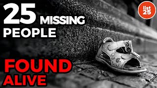 25 Missing People That Were Mysteriously FOUND ALIVE [upl. by Yekram]