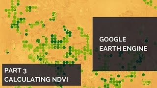 Google Earth Engine Tutorial Part 3  Calculating NDVI [upl. by Odlaner]