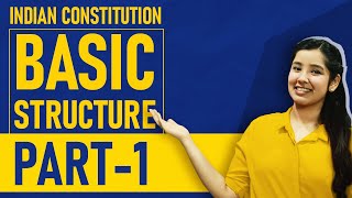 Basic Structure Doctrine Indian Constitution  Part 1  Indian Polity [upl. by Oluap]