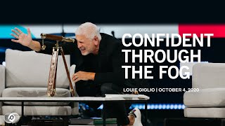 Confident Through the Fog  Louie Giglio [upl. by Nebuer550]